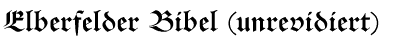 Elberfelder Bibel (unrevidiert)